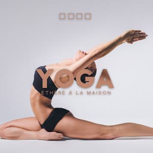 Yoga éthéré à la maison - Bouddha musique sanctuaire