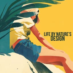 Life by Nature’s Design - Best Relaxation Music