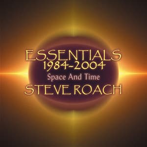 Essentials 1984-2004, Space And Time - Steve Roach