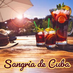 Sangria de Cuba: Summer with Latin Jazz, Hot Rhythm of Sunny Days - Cafe Latino Dance Club
