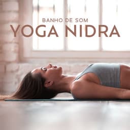 Banho de som Yoga Nidra: Sons de Cura Tibetanos e Ondas Alfa para Meditação Profunda, Relaxamento, Dormir - Academia de Meditação Buddha