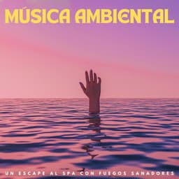 Música Ambiental: Un Escape Al Spa Con Fuegos Sanadores - Drones Congelados