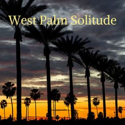 West Palm Solitude - Natural Samples
