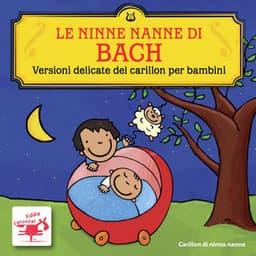 Le Ninne Nanne di Bach: Versioni delicate del carillon per bambini - Carillon di ninna nanne