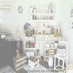 Sprightly Ambiance for Quarantine - Restaurant Jazz Classics