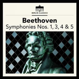 Beethoven: Symphonies Nos. 1,3,4,5 - Ludwig van Beethoven