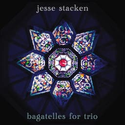 Bagatelles for Trio - Jesse Stacken