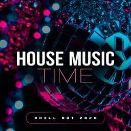 House Music Time - Chill Out 2020