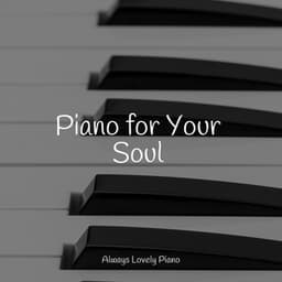 Piano for Your Soul - Piano para Relaxar