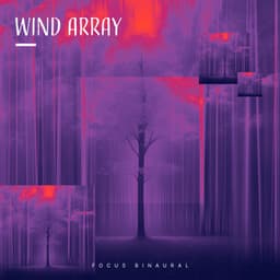 Wind Array - Focus Binaural
