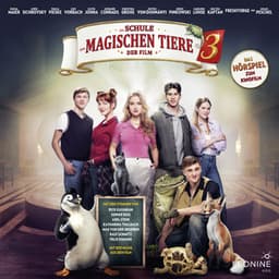 Die Schule der magischen Tiere 3 - Hörspiel zum Kinofilm - Die Schule der magischen Tiere