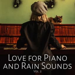 Love for Piano and Rain Sounds Vol. 2 - Nature Sounds Research