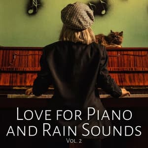 Love for Piano and Rain Sounds Vol. 2 - Nature Sounds Research