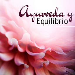 Ayurveda y Equilibrio - Música Nova Era 2018 para Equilibrar los Chakras y Reducir la Ansiedad - Agua Mantra