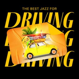The Best Jazz for Driving: Instrumental Easy Listening Collection for Travelling - Ultimate Instrumental Jazz Collective