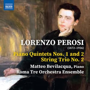 Perosi: Piano Quintet No. 1 in F Major, Piano Quintet No. 2 in D Minor & String Trio No. 2 in A Minor - Lorenzo Perosi