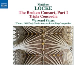 Locke: The Broken Consort, Part I & Tripla concordia - Matthew Locke