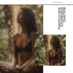 Building Endurance and Stamina - Meditway