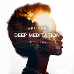 African Deep Meditation Rhythms - Meditation