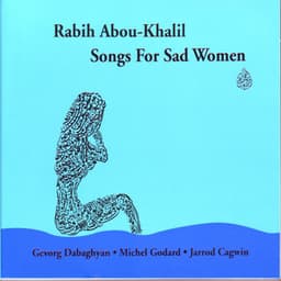 Songs for Sad Women - Rabih Abou-Khalil