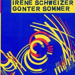 Irène Schweizer - Günter Sommer - Irène Schweizer