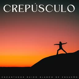 Crepúsculo: Encantador Ruido Blanco De Ensueño - Ruido blanco para un sueño profundo