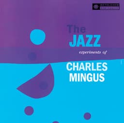 The Jazz Experiments of Charles Mingus