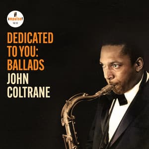 Dedicated to You: Ballads - John Coltrane