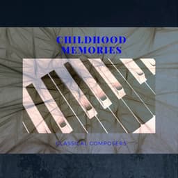 Childhood Memories: Classical Composers - Spring Music