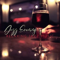Jazz Evening: Relaxing Jazz Music, Evening Ambience, Night Sounds, Midnight Vibe - Jazz Music Collection