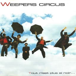 Tout n'est plus si noir - Weepers Circus