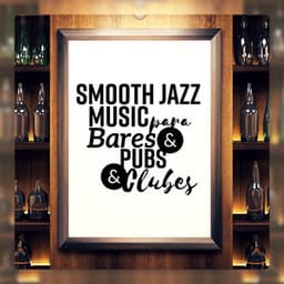 Smooth Jazz Music para Bares & Pubs & Clubes - Romantic Candlelight Dinner Jazz Zone