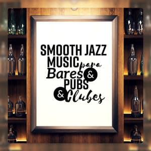 Smooth Jazz Music para Bares & Pubs & Clubes - Romantic Candlelight Dinner Jazz Zone