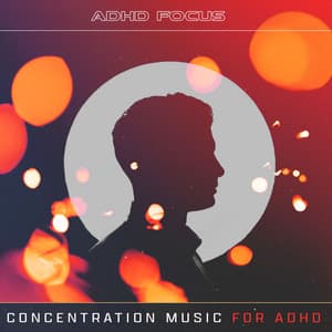 Concentration Music for ADHD - ADHD Focus