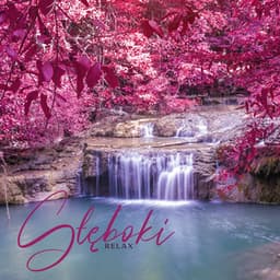 Głęboki Relax: Strefa Relaksacyjnej Muzyki w Tle z Dźwiękami Wody - Strefa Odprężenia