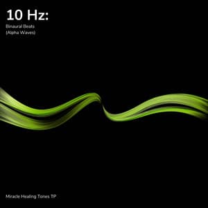 10 Hz: Binaural Beats - Miracle Healing Tones TP