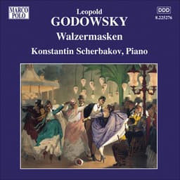 GODOWSKY: Piano Music, Vol. 10 - Walzesmasken - Leopold Godowsky