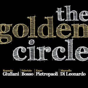 The Golden Circle - Rosario Giuliani