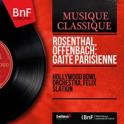 Rosenthal, Offenbach: Gaîté parisienne - Manuel Rosenthal