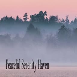 Peaceful Serenity Haven - Musica Relajante