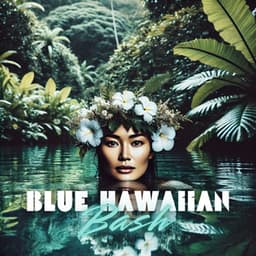 Blue Hawaiian Bash - Electro Lounge All Stars