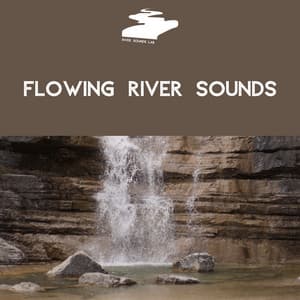 Flowing River Sounds - River Sounds Lab