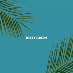 KELLY GREEN - #Calming