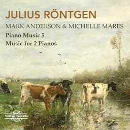 Röntgen: Piano Music Vol. 5, Music for 2 Pianos - Mark Anderson