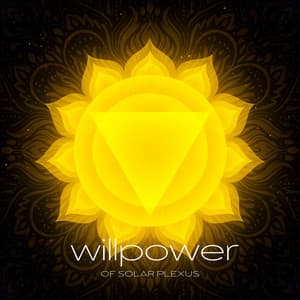 Willpower of Solar Plexus - Chakra Healing Music Academy