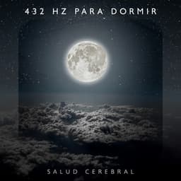 432 Hz para Dormir: Salud Cerebral, Luna y las Estrellas, Poder de la Hipnosis - Maestro del Sueño Profundo