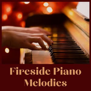 Fireside Piano Melodies - Calm Piano