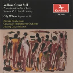 Still: Symphony No. 1, "Afro-American" / Kaintuck' / Dismal Swamp - Wilson: Expansions III - William Grant Still