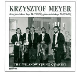 Krzysztof Meyer - String Quartet No. 9, Op. 74 , Piano Quintet, Op. 76 - Krzysztof Meyer
