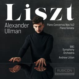 Liszt: Piano Concertos Nos. 1 & 2, Sonata - Franz Liszt